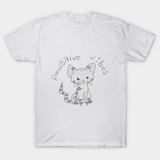 Keep being Pawsitive! T-Shirt